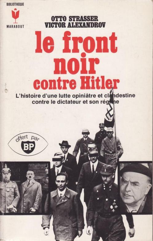 Le Front Noir contre Hitler Otto Strasser/Victor Alexandrov, Livres, Guerre & Militaire, Utilisé, Général, Deuxième Guerre mondiale