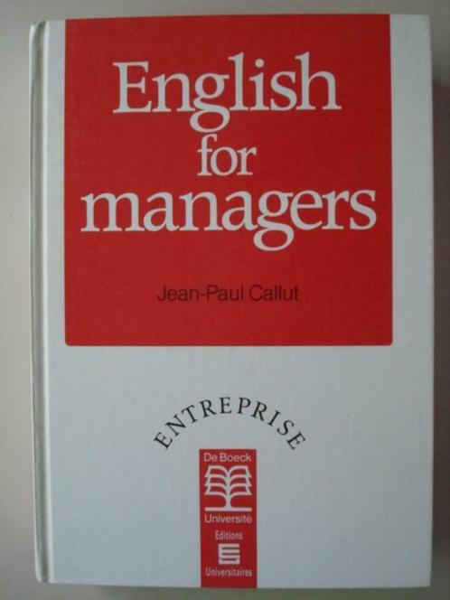 16. English for managers Jean-Paul Callut 1989 Entreprise De, Livres, Livres d'étude & Cours, Utilisé, Enseignement supérieur