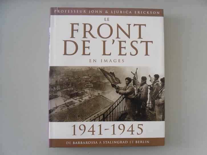 Le Front de l'Est en images 1941-1945 - De Barbarossa à ..., Livres, Guerre & Militaire, Utilisé, Général, Deuxième Guerre mondiale
