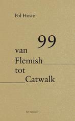 99 van Flemish tot catwalk - Pol Hoste, Boeken, Ophalen of Verzenden, Gelezen