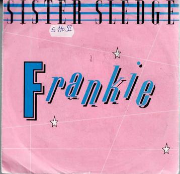 Vinyl, 7"   -   Sister Sledge – Frankie beschikbaar voor biedingen