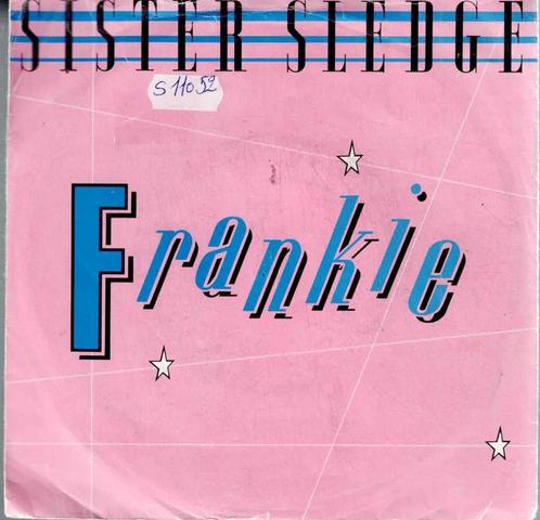 Vinyl, 7"   -   Sister Sledge – Frankie, Cd's en Dvd's, Vinyl | Overige Vinyl, Overige formaten, Ophalen of Verzenden