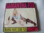 45 T SINGLE - Samantha Fox – I Wanna Have Some Fun, 7 inch, Single, Ophalen of Verzenden, Zo goed als nieuw