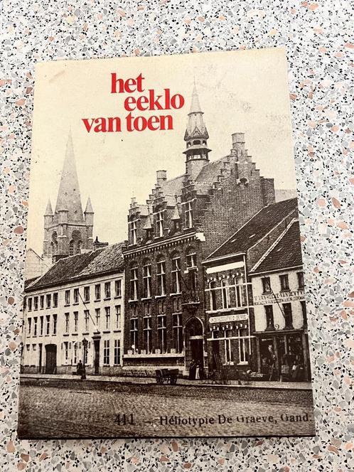 Het Eeklo van toen., Boeken, Geschiedenis | Stad en Regio, Gelezen, 20e eeuw of later, Ophalen of Verzenden