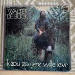 Walter De Buck – 'k Zou Zo Gere Wille Leve, Ophalen of Verzenden, Gebruikt