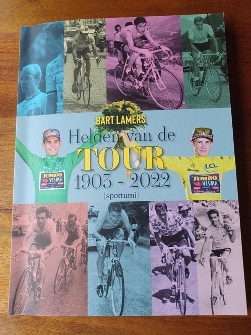 Boek / Helden vd Tour 1903 - 2022 / Bart Lamers, Livres, Livres de sport, Enlèvement ou Envoi
