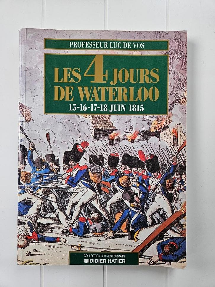 De 4 dagen van Waterloo (15-16-17-18 juni 1815), Boeken, Geschiedenis | Stad en Regio, Gelezen, Ophalen of Verzenden