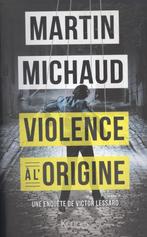 VIOLENCE À L'ORIGINE, België, MARTIN MICHAUD, Ophalen, Gelezen