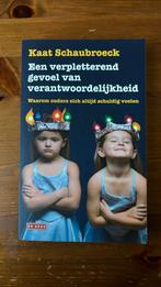 Een verpletterend gevoel van verantwoordelijkheid, Ophalen of Verzenden, Zo goed als nieuw, Kaat Schaubroeck
