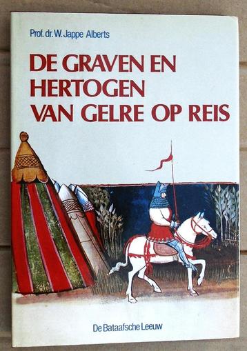 De Graven en Hertogen van Gelre op reis - 1984 -W.J. Alberts beschikbaar voor biedingen
