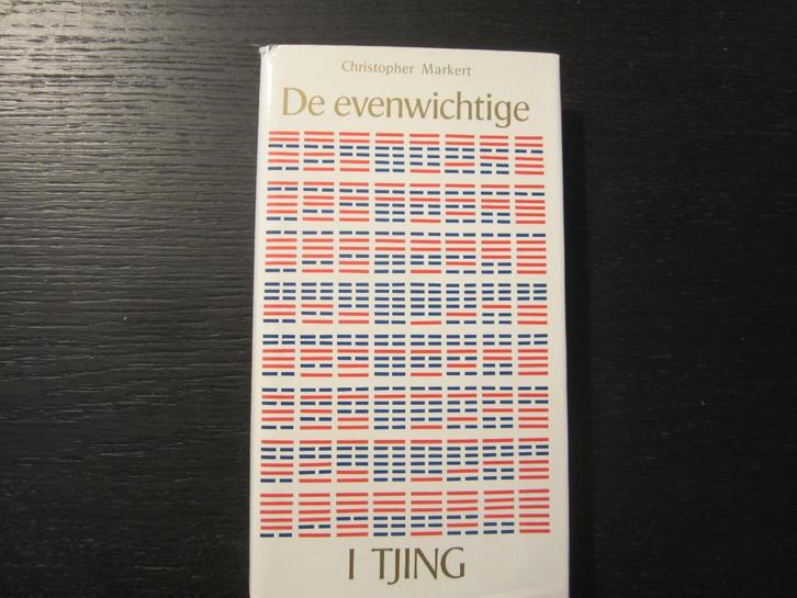 De evenwichtige I Tjing  -Christopher Markert-, Boeken, Filosofie, Ophalen of Verzenden