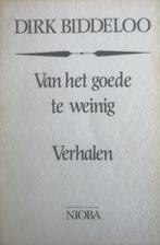 Dirk Biddeloo – Van het goede te weinig, gesigneerd opdracht, Boeken, Verzenden, Zo goed als nieuw, België