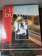 Livre Le goût du voyage de l'Orient Express au TGV, Livres, Transport, Enlèvement, Train