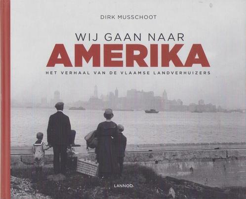 Wij gaan naar Amerika - Dirk Musschoot - Luxueuze heruitgave, Boeken, Geschiedenis | Nationaal, Zo goed als nieuw, 19e eeuw, Ophalen of Verzenden