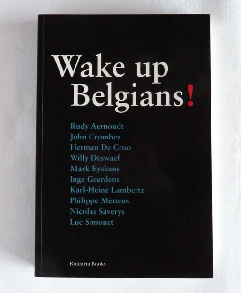 Wake up, Belgians ! - Rudy Aernoudt, Livres, Politique & Société, Comme neuf, Enlèvement ou Envoi