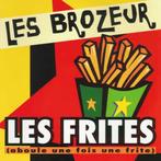 Les Brozeur - Les Frites, Ophalen of Verzenden, Zo goed als nieuw