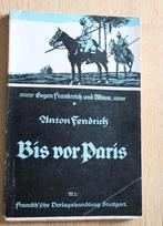 Anton Fendrich - Bis vor Paris - 1916 - WO I, Avant 1940, Anton Fendrich, Enlèvement, Utilisé