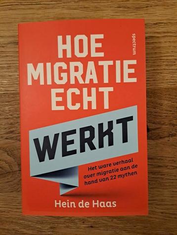 Hein de Haas - Hoe migratie echt werkt beschikbaar voor biedingen