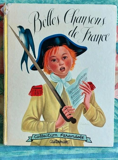 Livre. Belles chansons de France. Casterman 1956., Livres, Livres pour enfants | 4 ans et plus, Utilisé, 4 ans, Garçon ou Fille