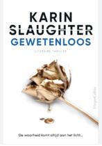 Boek Gewetenloos - Karin Slaughter, Verzenden, Zo goed als nieuw