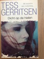 Tess Gerritsen: Dicht op de hielen, Enlèvement ou Envoi, Comme neuf