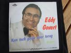 Eddy govert kom toch gauw weer terug, Cd's en Dvd's, Vinyl | Nederlandstalig, Ophalen of Verzenden, Zo goed als nieuw, Levenslied of Smartlap