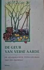 Ivo Pauwels – De geur van verse aarde, tuincolumns - gesigne, Ophalen of Verzenden, Zo goed als nieuw, Tuinieren en Tuinplanten
