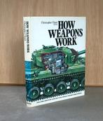 How weapons work. Arms-ammunition-artillery-tanks- etc., Boeken, Ophalen of Verzenden, Gelezen, Christopher Chant
