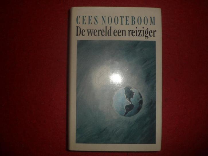 Cees Nooteboom: De wereld een reiziger / druk 1, Livres, Littérature, Utilisé, Pays-Bas, Enlèvement ou Envoi