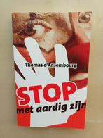 Stop met Aardig zijn - Word jezelf door grenzen te stellen, Boeken, Ophalen of Verzenden, Zo goed als nieuw, Thomas d'Ansembourg