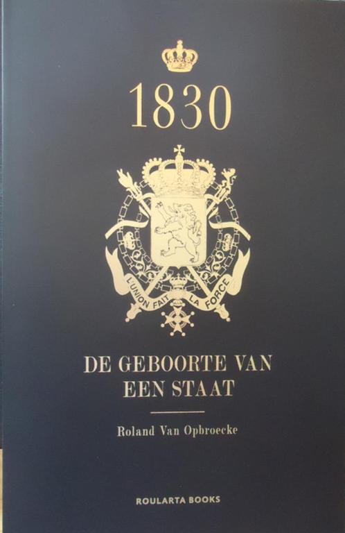 1830. De geboorte van een staat, Boeken, Geschiedenis | Nationaal, Ophalen of Verzenden