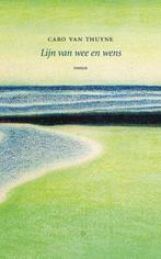 Te Koop Boek LIJN VAN WEE EN WENS Caro Van Thuyne, Boeken, België, Ophalen of Verzenden, Zo goed als nieuw, Caro van Thuyne