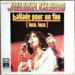 JULIEN CLERC – Ballade pour un fou – SINGLE – Vinyl, Gebruikt, 7 inch, Single, Ophalen of Verzenden