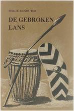 De gebroken lans / Serge Desouter, Verzenden, Serge Desouter