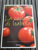 La Cucina Di Isabella : Italiaanse familiegerechten, Enlèvement ou Envoi, Comme neuf, Isabella Cozzi, Italie