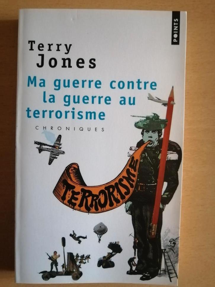 Ma guerre contre la 'guerre au terrorisme' de Terry Jones, Livres, Essais, Chroniques & Interviews, Enlèvement ou Envoi