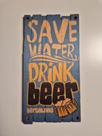 Bord Save water drink beer, Enlèvement ou Envoi