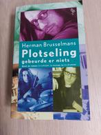 Herman Brusselmans - Plotseling gebeurde er niets, Ophalen of Verzenden, Zo goed als nieuw, Herman Brusselmans