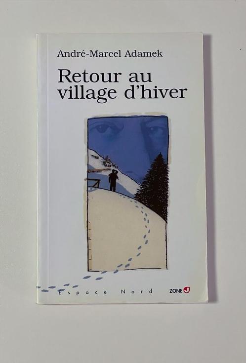 André-Marcel Adamek - Retour au village d'hiver - Etat Neuf, Livres, Romans, Comme neuf, Belgique, Enlèvement ou Envoi