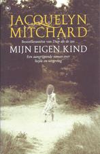 MIJN EIGEN KIND van Jacquelyn MITCHARD.  Roman, Gelezen, Jacquelyn MITCHARD, Ophalen of Verzenden, Amerika