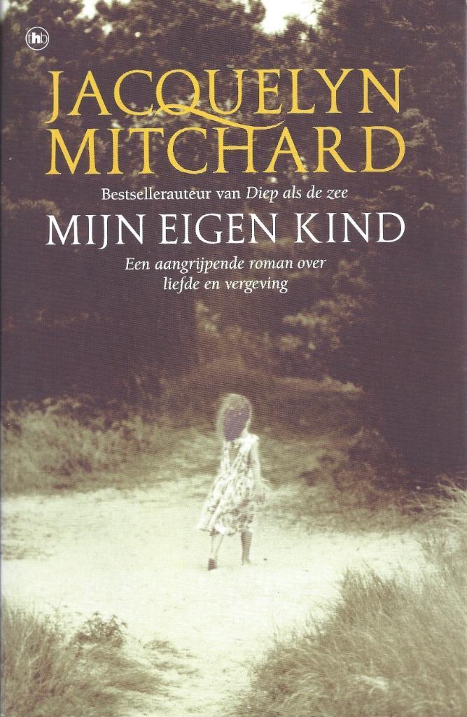 MIJN EIGEN KIND van Jacquelyn MITCHARD.  Roman, Livres, Romans, Utilisé, Amérique, Enlèvement ou Envoi