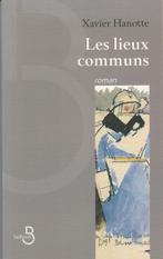 Les lieux communs roman Xavier Hanotte, Europa overig, Ophalen of Verzenden, Zo goed als nieuw, Xavier Hanotte