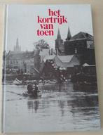 Het Kortrijk van toen - Beelden van de Kortrijk vanaf 1845, Ophalen of Verzenden, Gelezen, Raoul De Paepe