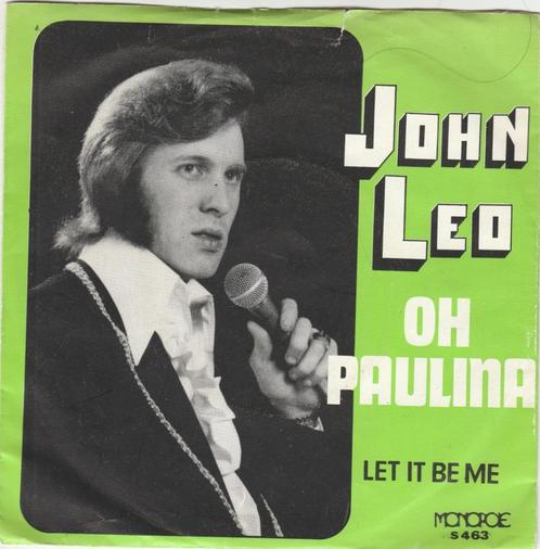 45T: John Leo: Oh Paulina   PopRock   Monopole, Cd's en Dvd's, Vinyl Singles, Gebruikt, Single, Pop, 7 inch, Ophalen of Verzenden