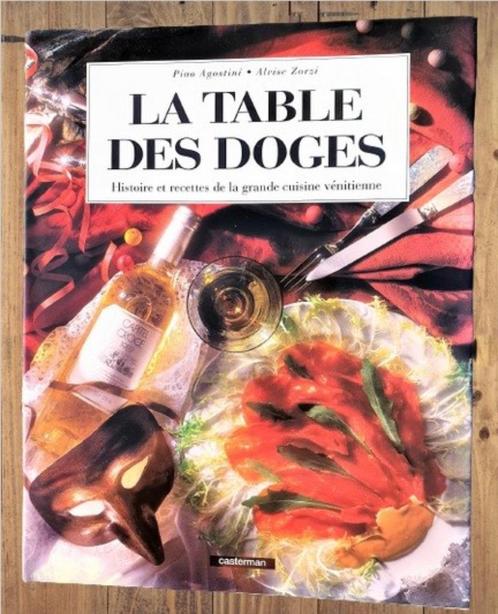 La Table des Doges. AGOSTINI, Pino  ( Venise Gastronomie ), Livres, Livres de cuisine, Neuf, Europe, Enlèvement ou Envoi