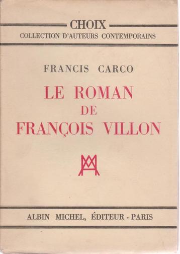 Francis CARCO - Le Roman de François VILLON ( 1932) beschikbaar voor biedingen