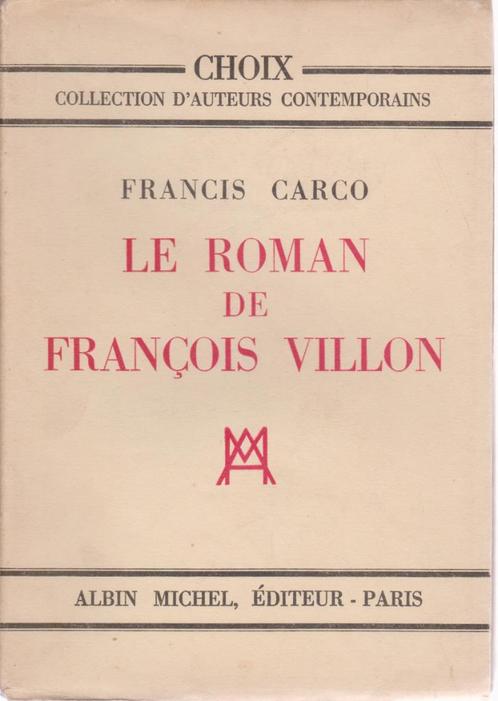 Francis CARCO - Le Roman de François VILLON ( 1932), Boeken, Literatuur, Gelezen, België, Ophalen of Verzenden