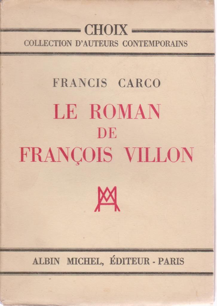 Francis CARCO - Le Roman de François VILLON ( 1932), Boeken, Literatuur, Gelezen, België, Ophalen of Verzenden