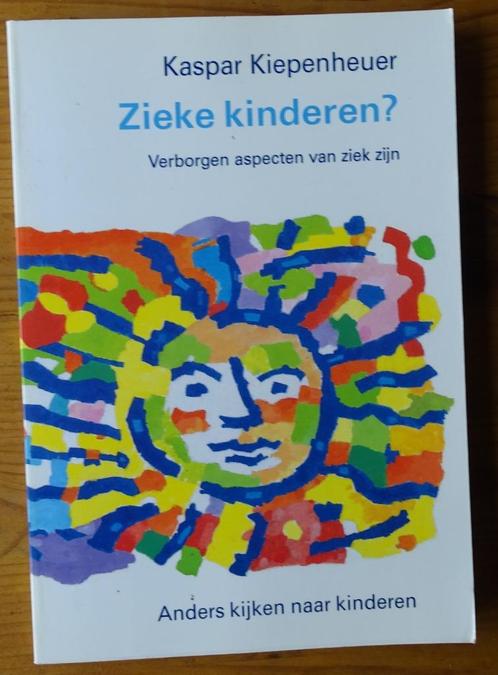 Zieke kinderen? - Kaspar Kiepenheuer, Boeken, Zwangerschap en Opvoeding, Zo goed als nieuw, Ophalen of Verzenden