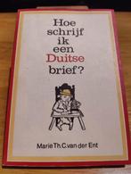 Hoe schrijf ik een Duitse brief? - lesboek Duits, Marie Th.C.van der Ent, Ophalen of Verzenden, Zo goed als nieuw